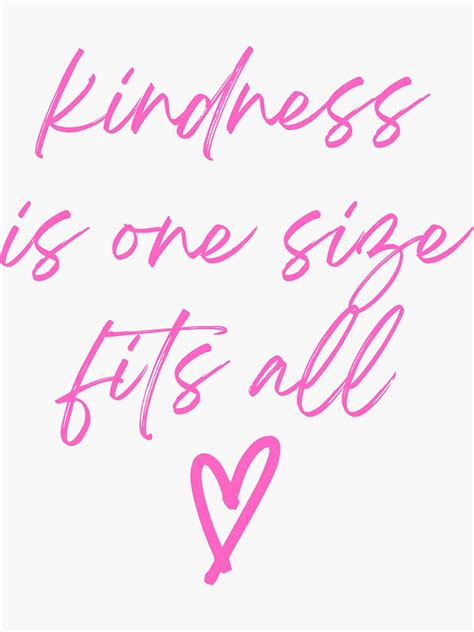 Kindness Is One Size Fits All Sticker By Itsmarianhall Redbubble