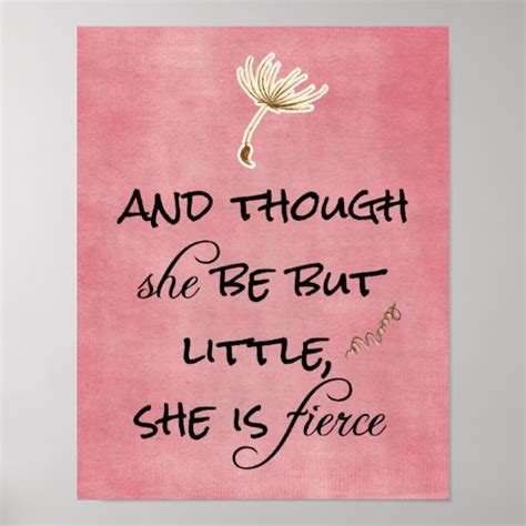 And Though She Be But Little She Is Fierce Quote Poster Zazzle