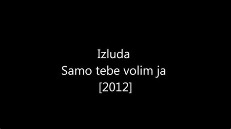 Izluda Samo Tebe Volim Ja 2012 Balkan Rap Youtube