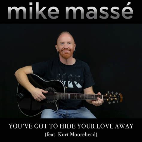 you ve got to hide your love away single by mike massé spotify