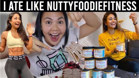 I Ate Like Nuttyfoodiefitness For 24 Hrs Full Day Of Eating Youtube