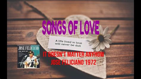 JOSE FELICIANO IT DOESN T MATTER ANYHOW YouTube