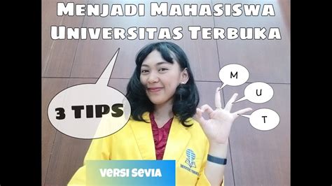 3 TIPS MENJADI MAHASISWA UNIVERSITAS TERBUKA VERSI SEVIA YouTube