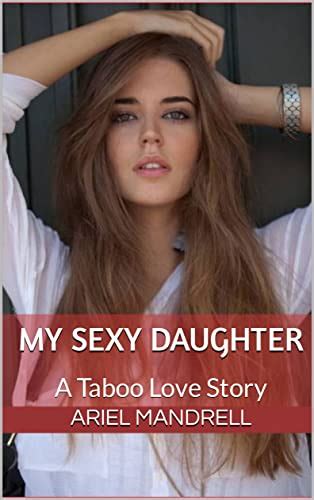 My Sexy Daughter A Taboo Love Story Taboo Love Stories Book 1