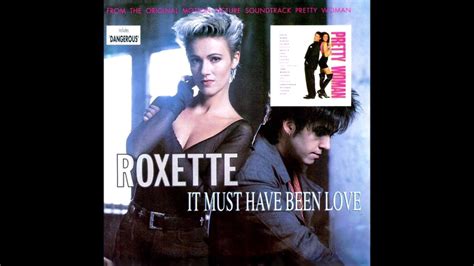 Roxette It Must Have Been Love Youtube