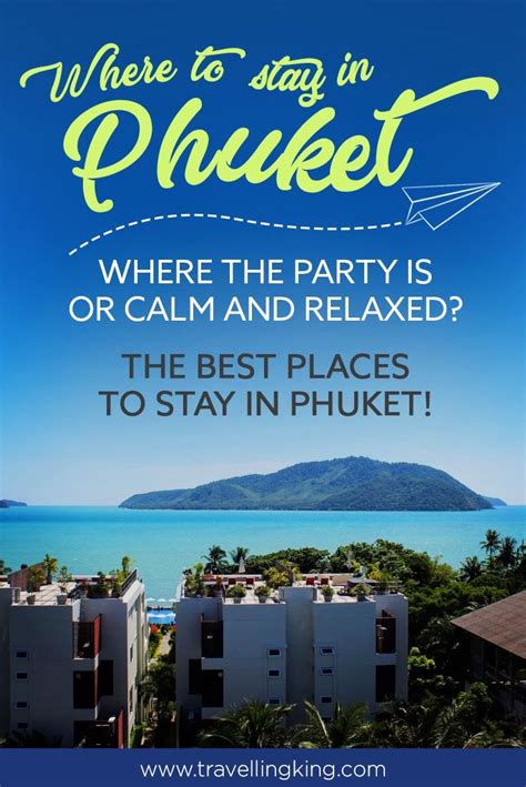 Where To Stay In Phuket Thailand For Every Traveller A Guide For