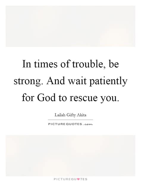 Wait For God Quotes And Sayings Wait For God Picture Quotes