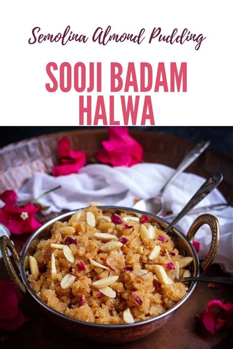 Sooji Badam Halwa Semolina Almond Pudding Indian Desserts Artisan Food Quick Easy Desserts