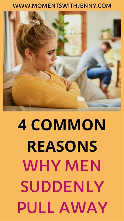 Shocking Reasons Why Men Leave Women They Love Why Men Pull Away