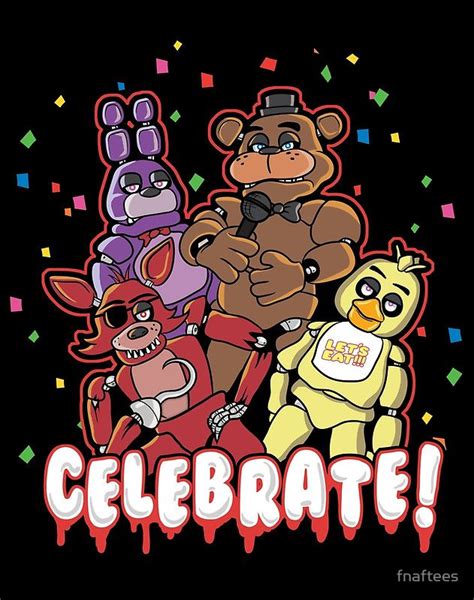 Five Nights At Freddys Celebrate Poster By Fnaftees Five Nights At