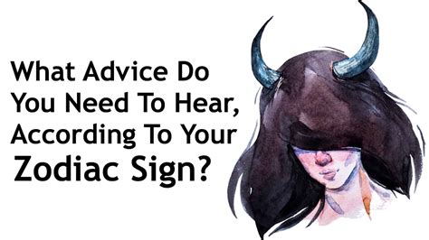 What Advice Do You Need To Hear According To Your Zodiac Sign