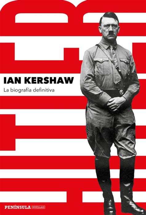 Hitler La Biografia Definitiva Ian Kershaw Casa Del Libro