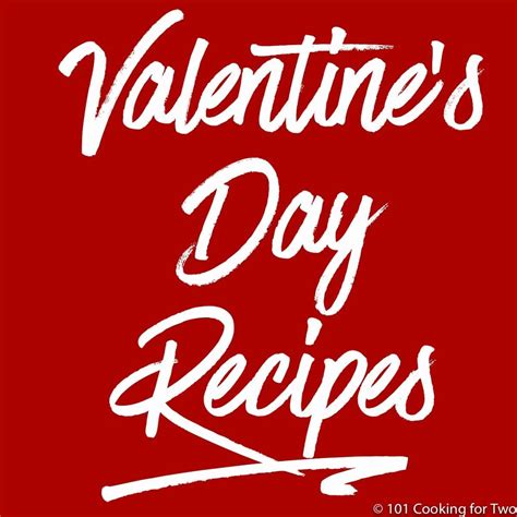 Valentine Day Recipe Roundup 101 Cooking For Two
