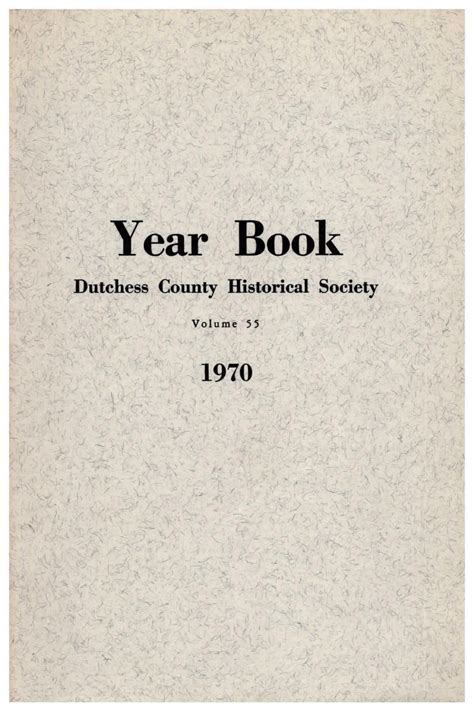 Dutchess County Historical Society Yearbook Vol 055 1970 By D C H S