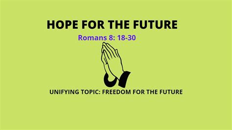 Hope For The Future Freedom For The Future Romans 8 18 30 May 8 2022 Youtube