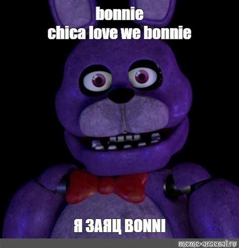 Meme Bonnie Chica Love We Bonnie All Templates Meme