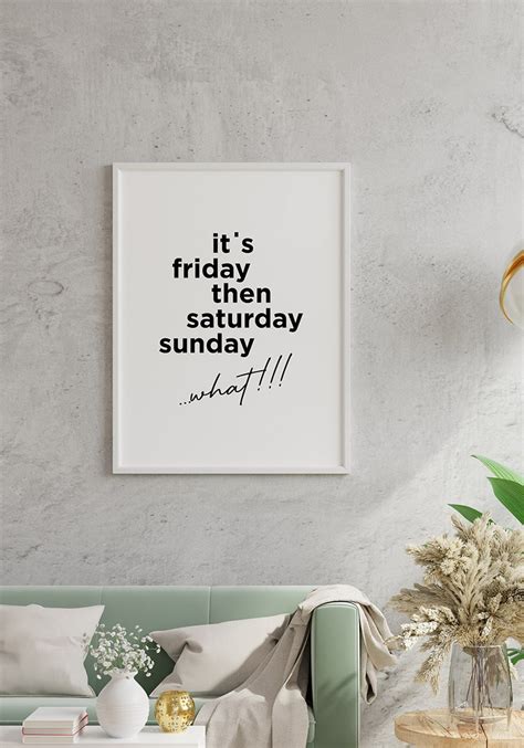 Poster Its Friday Then Saturday Sundaywhat Sw Etsyde