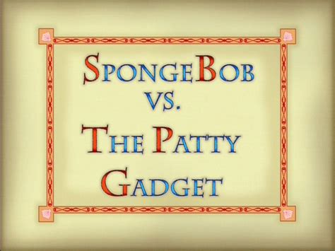 Spongebob Vs The Patty Gadget Encyclopedia Spongebobia Fandom