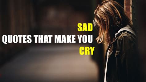 Sad Quotes That Make You Cry Youtube