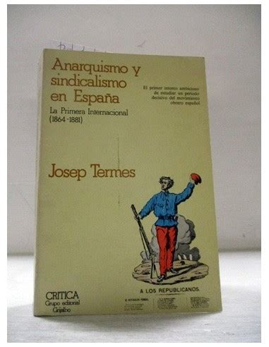 Anarquismo y sindicalismo en España Termes Josep Ref 291989