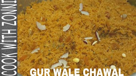 Gur Wale Chawal Recipe By Cook With Zonnipunjabi Traditional Sweet
