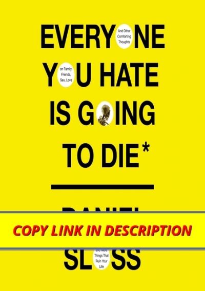 Pdffull Download Everyone You Hate Is Going To Die And Other