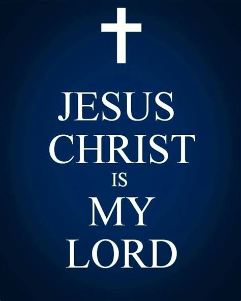 Jesus Christ Is My Lord My God And My Saviour Jesus Christ Quotes