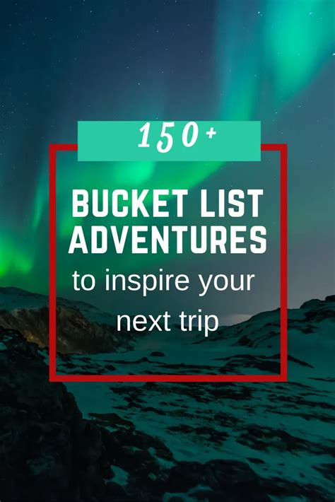 150 Epic Bucket List Adventures Adventure Bucket List Bucket List