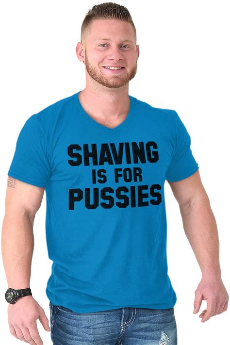 Shaving Is For Pussies Funny Graphic Novelty Mens V Neck Short Sleeve T