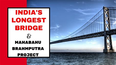 Longest Bridge Of India Mahabahu Brahmaputra Project Assam Youtube