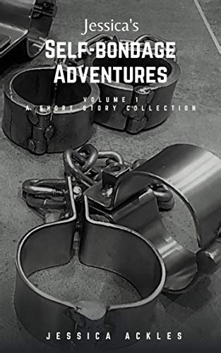jessica s self bondage adventures volume 1 a self bondage short story collection ebook
