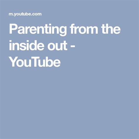Parenting from the inside out - YouTube | Parenting ...