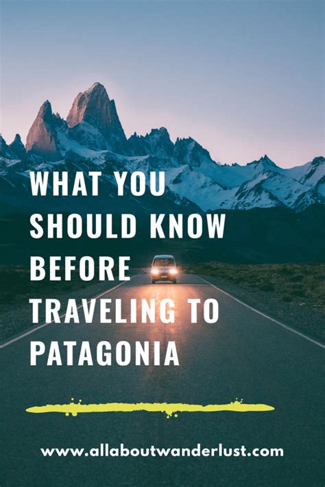 What You Should Know Before Traveling To Patagonia All About