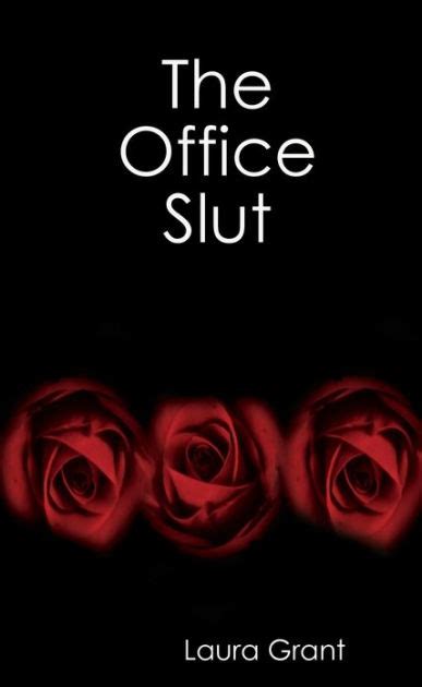 The Office Slut By Laura Grant Ebook Barnes And Noble®