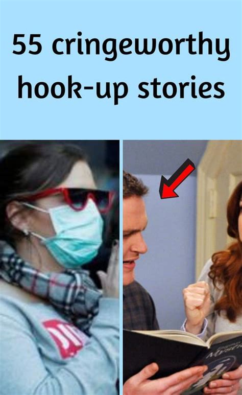 55 Cringeworthy Hook Up Stories Youll Be Happy Never Happened To You Weird World Different