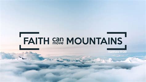 Faith Can Move Mountains Wallpapers Wallpaper Cave