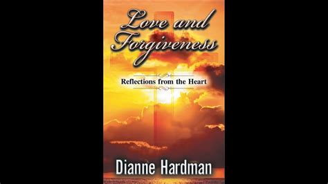 Love And Forgiveness Reflections From The Heart Youtube