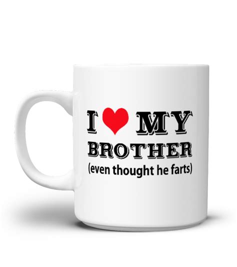 Diy birthday gifts for brother. I Love My Brother (even though he farts) - Birthday Gifts ...