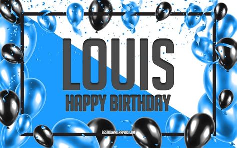 Download Wallpapers Happy Birthday Louis Birthday Balloons Background