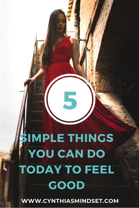 5 Simple Things You Can Do Today To Feel Good How Are You Feeling Feel Good Feelings