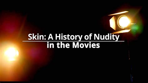 Skin A History Of Nudity In The Movies Review Summary