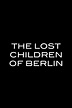 The Lost Children of Berlin - About the Show | Amblin