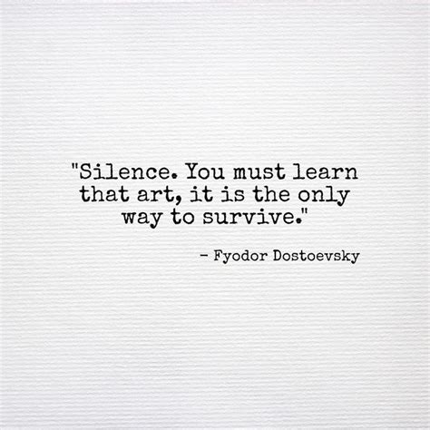Silence You Must Learn That Art It Is The Only Way To The Only Way