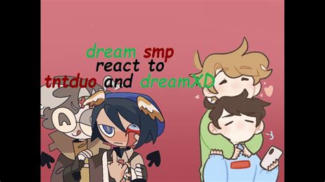 Dream Smp React To Tntduo And Dreamxd Dream Smpgachaclub Youtube