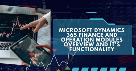 Microsoft Dynamics 365 Finance And Operation Modules Overview