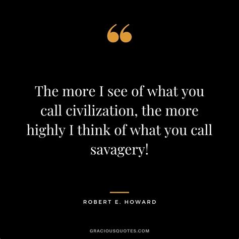 Top 30 Savagery Quotes To Ponder Savage