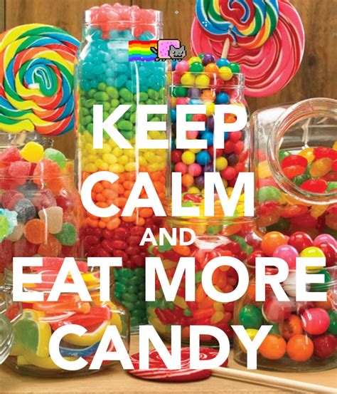 Keep Calm And Eat More Candy Keep Calm Wallpaper Keep Calm Calm