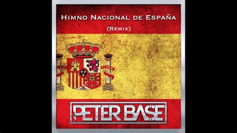 Himno De España Remix Peter Base Descargar