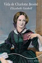 Vida de Charlotte Brontë. Gaskell, Elizabeth. Libro en papel ...