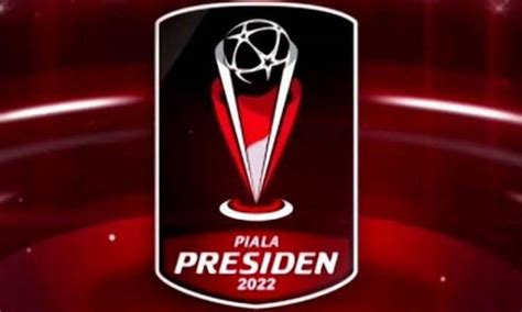 Jadwal Perempat Final Piala Presiden 2022 Persib Vs Pss Infoka